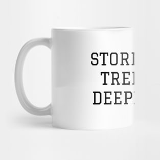 Storms Make Trees Take Deeper Roots Mug